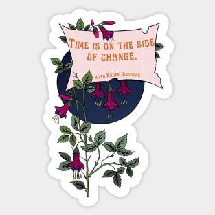 Ruth Bader Ginsburg: Time Is On The Side Of Change Sticker